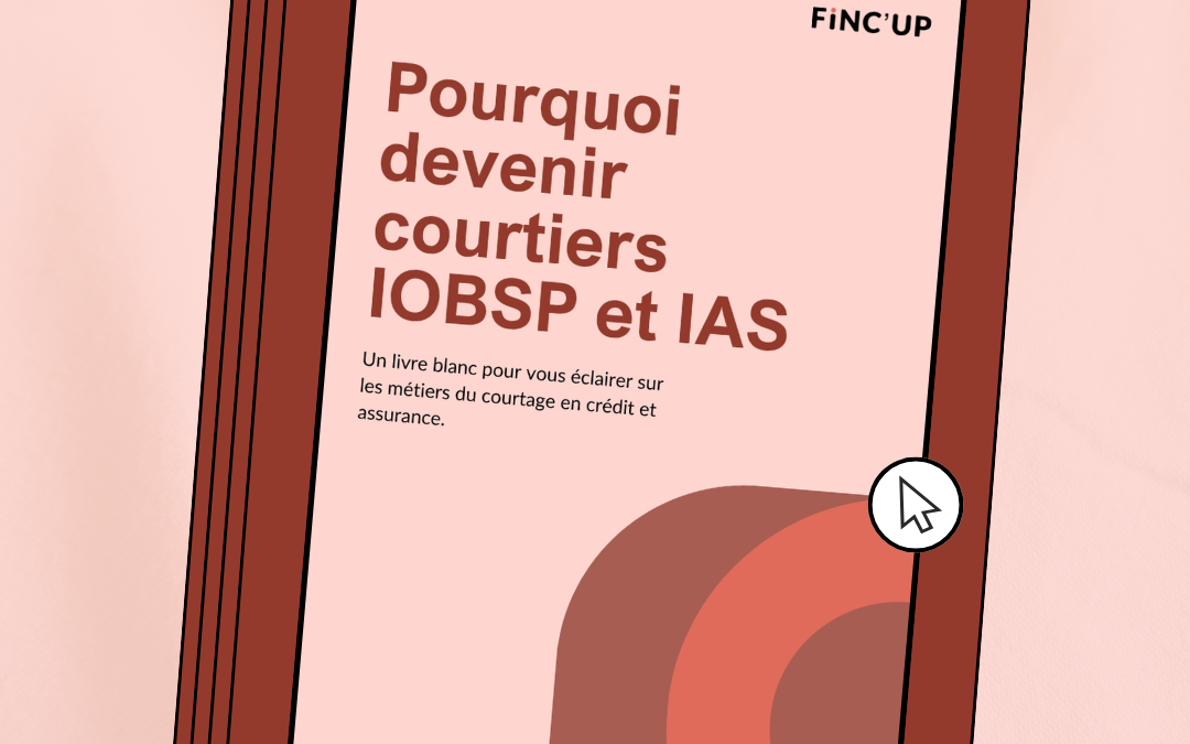 Pourquoi devenir courtiers IOBSP et IAS ?